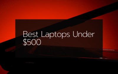 The 6 Best Laptops Under $500