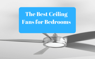 The 10 Best Ceiling Fans for Bedrooms