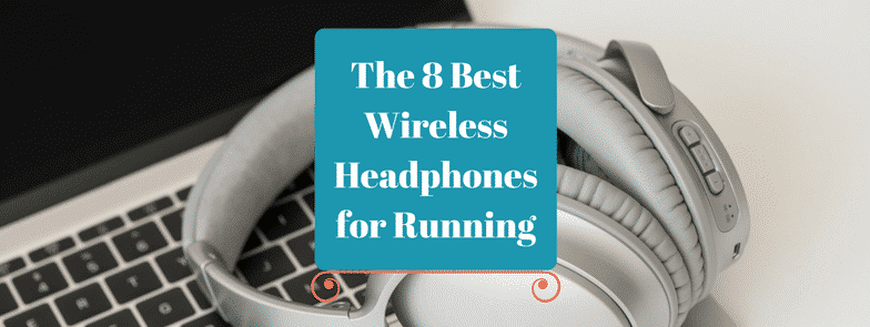 Best Wireless Headphones for Running