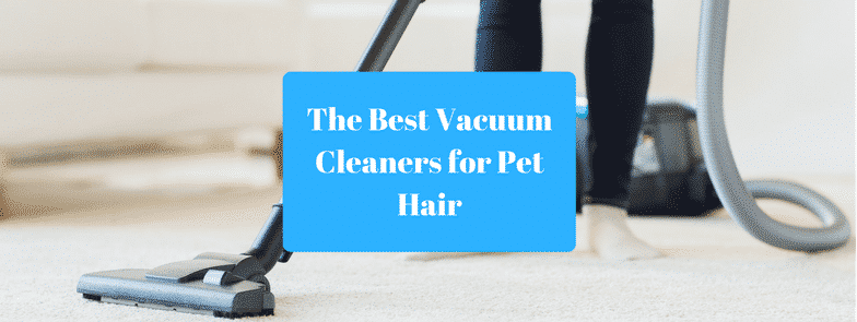 The 9 Best Vacuum Cleaners for Pet Hair