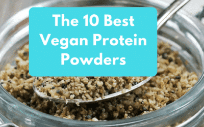 The 10 Best Vegan Protein Powders