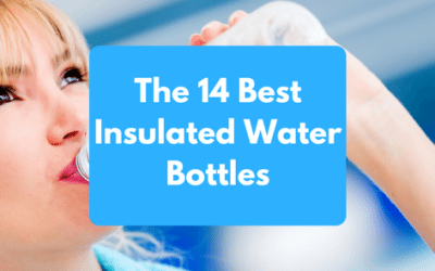 The 14 Best Insulated Water Bottles