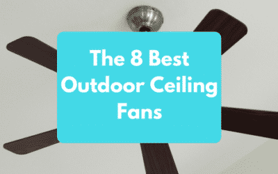 The 9 Best Outdoor Ceiling Fans