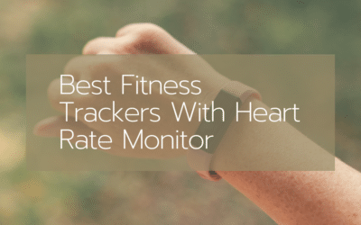 The 7 Best Fitness Trackers with Heart Rate Monitor