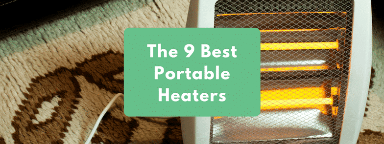 The 9 Best Portable Heaters - [Aug 2022] : Reviews & Buying Guide
