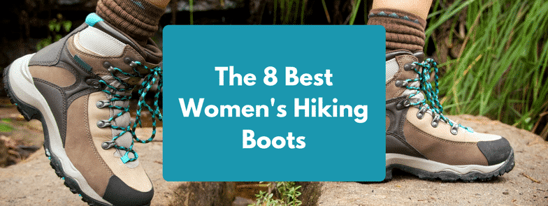 The 8 Best Women’s Hiking Boots - [Jul 2023] : Reviews & Buying Guide
