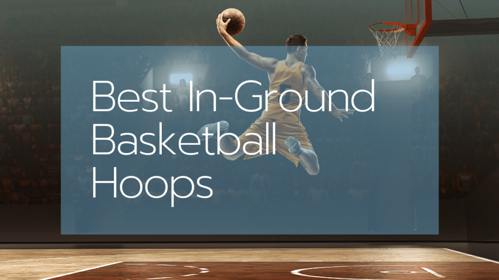 Best In Ground Hoops