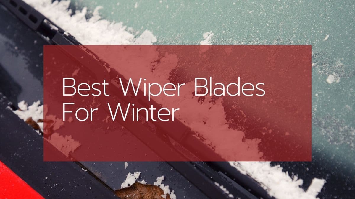 The 6 Best Wiper Blades for Winter [Mar 2024] Reviews & Buying Guide