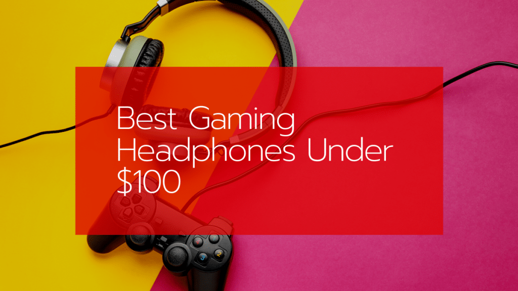 gaming headphones under 100