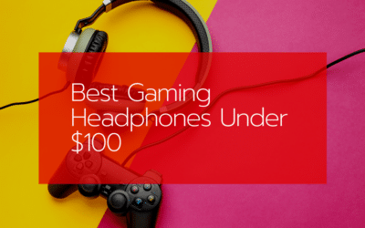 The Best Gaming Headphones Under $100