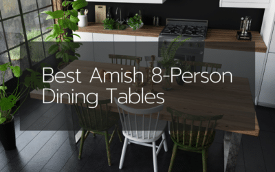 The Best Amish 8-Person Dining Tables