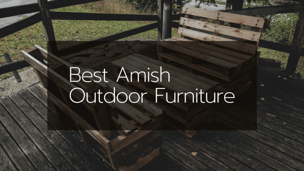 Best Amish Outdoor Furniture