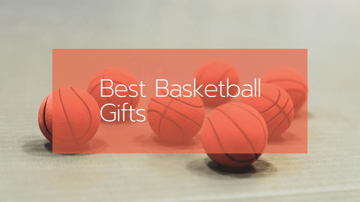 The 10 Best Basketball Gifts For The Basketball Lover In Your Family