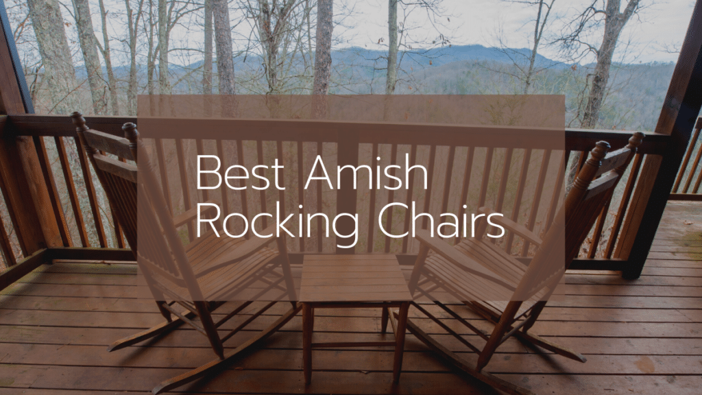 The Best Amish Rocking Chairs