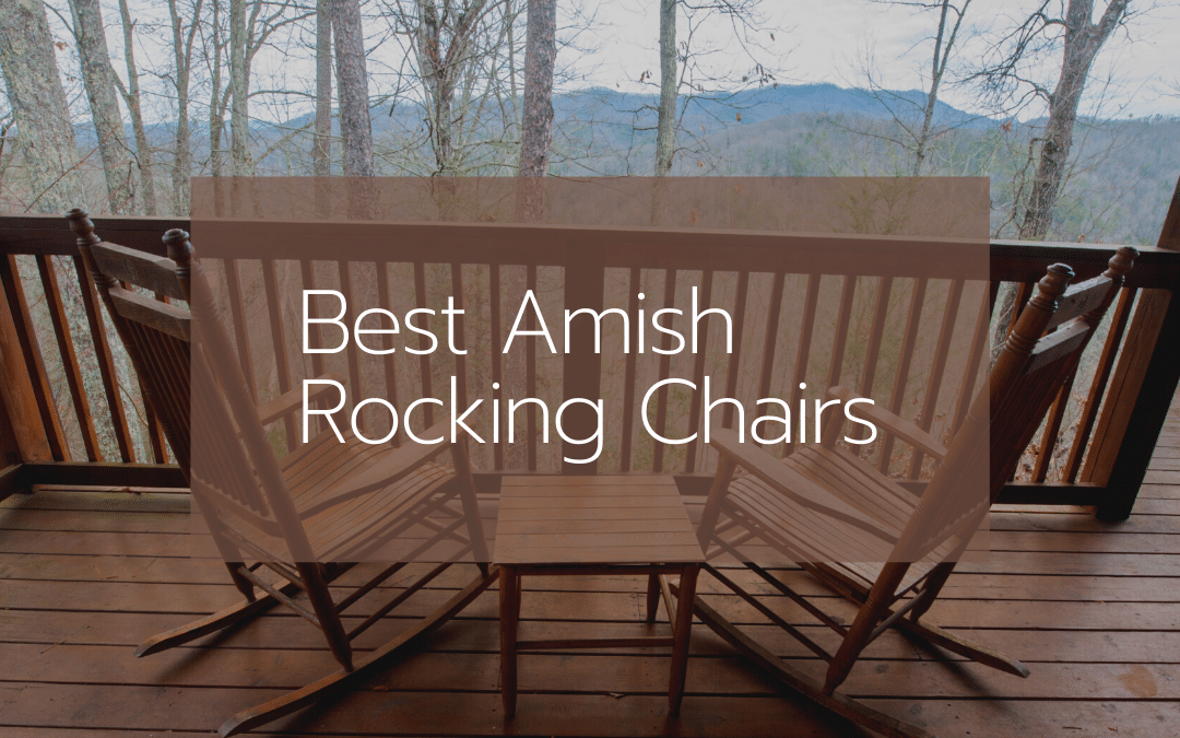 The Best Amish Rocking Chairs