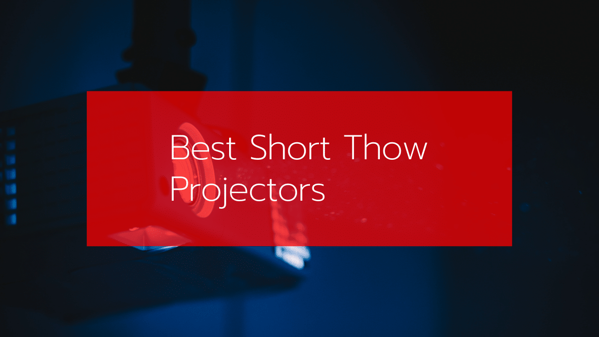 The 7 Best Short Throw Projectors In 2021 [Feb 2024] Reviews
